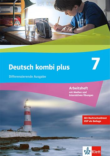 Deutsch kombi plus 7. Arbeitsheft mit Medien Klasse 7. Differenzierende Ausgabe - Arbeitsheft mit Medien und eTraining Klasse 7