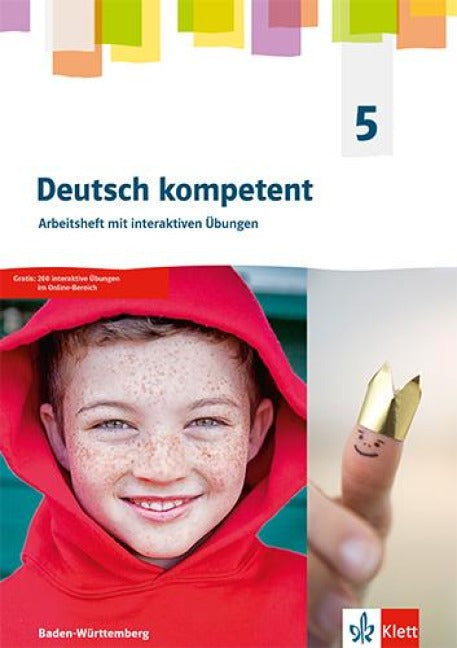 Deutsch kompetent 5. Arbeitsheft mit Medien Klasse 5. Ausgabe für Baden Württemberg - Arbeitsheft mit Medien Klasse 5
