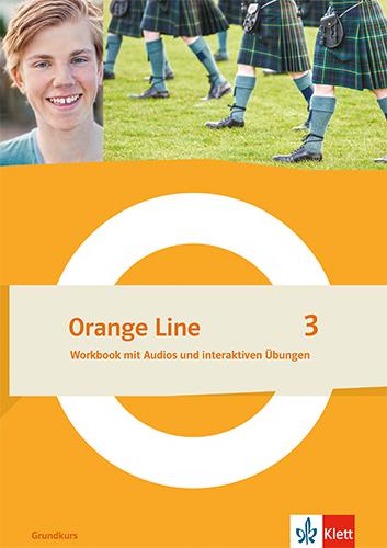 Orange Line 3 Grundkurs. Workbook mit Audios und interaktiven Übungen Klasse 7 - Workbook mit Audios und interaktiven Übungen Klasse 7