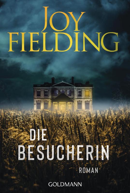 Die Besucherin - Roman - Der Bestseller von SPIEGEL-Bestsellerautorin Joy Fielding jetzt im Taschenbuch