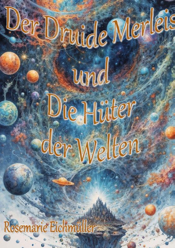 Der Druide Merleis und die Hüter der Welten