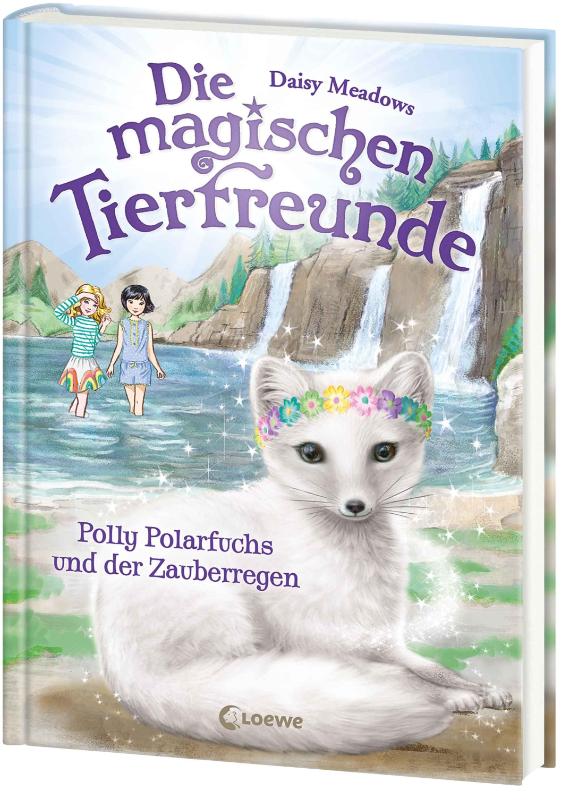 Die magischen Tierfreunde (Band 23) - Polly Polarfuchs und der Zauberregen: Im magischen Wald der Freundschaft gehen Träume in Erfüllung! - Erstlesebuch mit süßen Tieren ab 7 Jahren