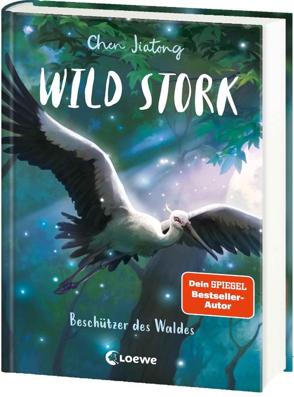 Wild Stork (Band 1) - Beschützer des Waldes: Die neue All-Age-Tierfantasy des Bestsellerautors von White Fox! - Eine emotionale Reise durch den Tausendflügelwald erwartet dich - Für Kinder ab 9 Jahren