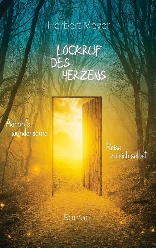 Lockruf des Herzens - Aaron's wundersame Reise zu sich selbst