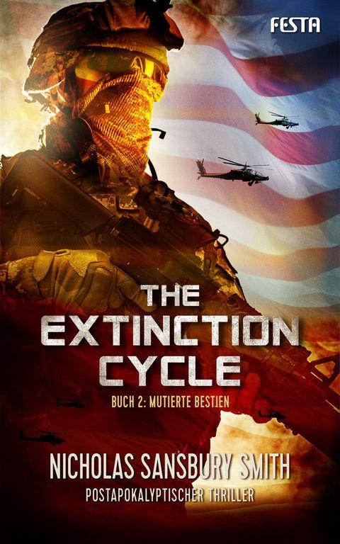 The Extinction Cycle - Buch 2: Mutierte Bestien - Postapokalyptischer Thriller
