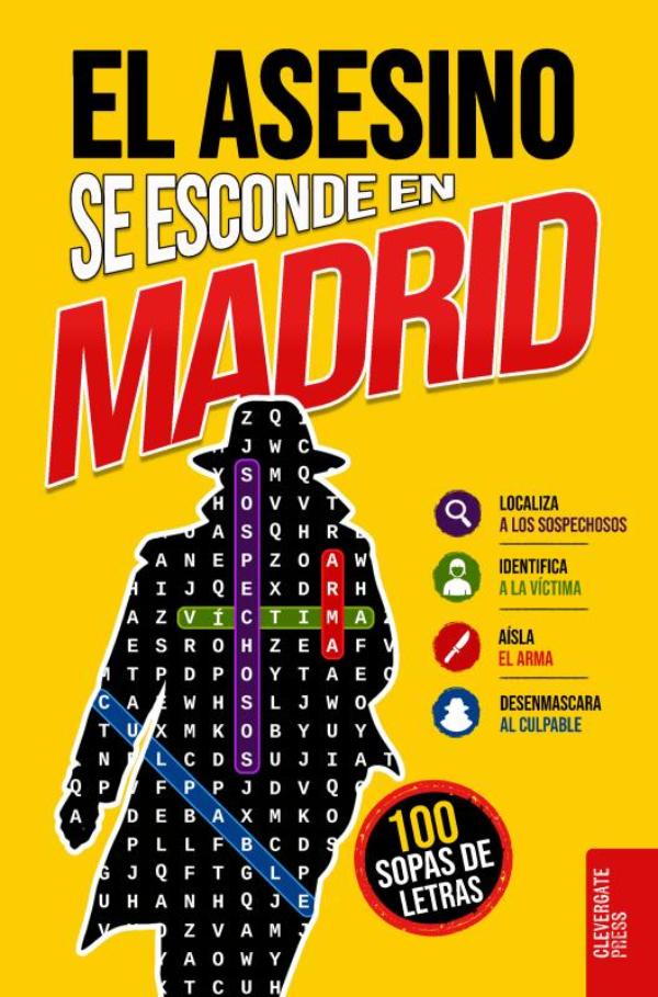 El asesino se esconde en Madrid - Libro de sopas de letras para adultos | 100 casos criminales en Madrid | Novela negra, enigmas policíacos, lógica y juego de deducción | Vol. 1