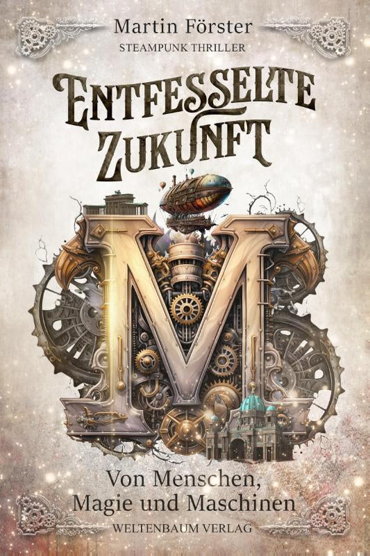Entfesselte Zukunft - Von Menschen, Magie und Maschinen