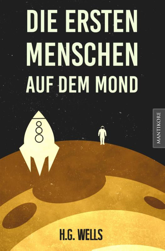 Die ersten Menschen auf dem Mond - Ein SciFi Klassiker von H.G. Wells