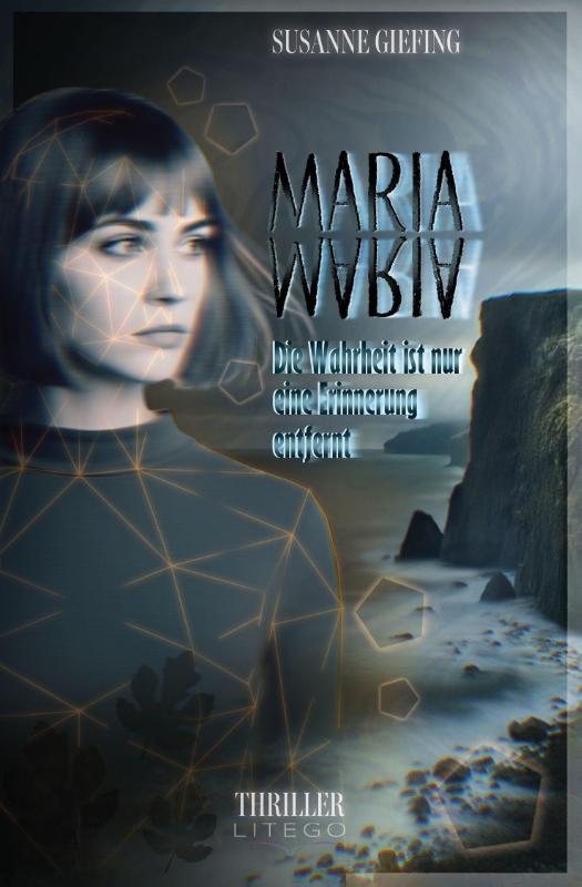 Maria - Die Wahrheit ist nur eine Erinnerung entfernt