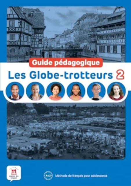 Les Globe-trotteurs 2 – Guide pédagogique - methode de francais