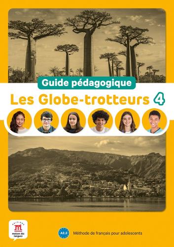 Les Globe-trotteurs 4 – Guide pédagogique - methode de francais