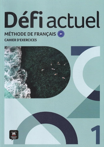 Défi actuel 1 Cahier d´exercices - methode de francais