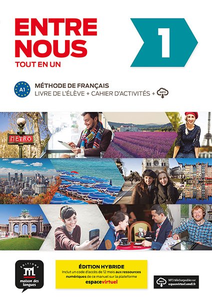 Entre nous 1 Éd. hybride Tout en un - methode de francais