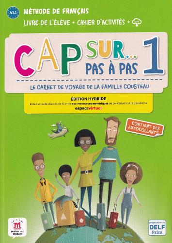 Cap sur... pas à pas 1 Éd. hybride Livre + Cahier - methode de francais