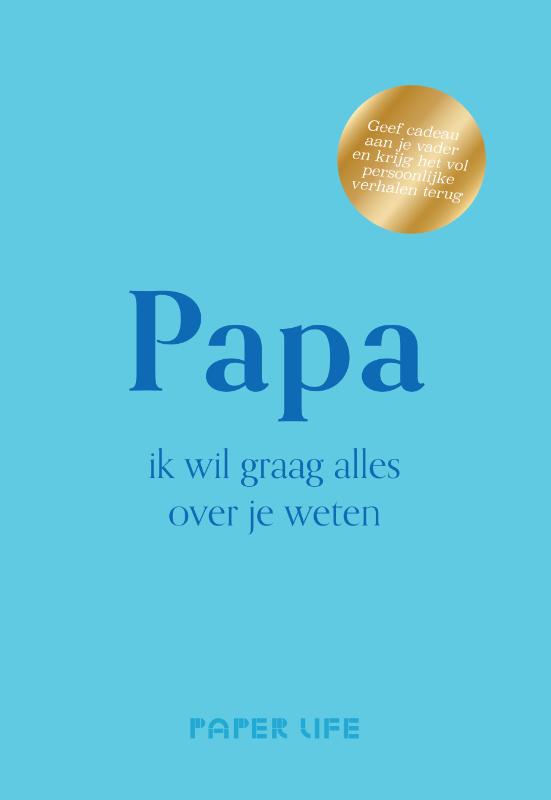 Papa, ik wil graag alles over je weten: Geef cadeau aan je vader en krijg het vol persoonlijke verhalen terug