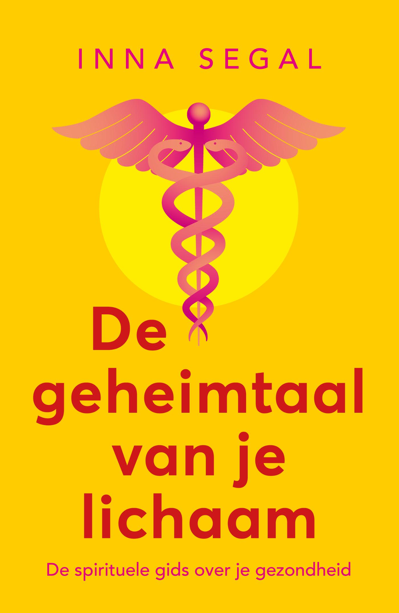 De geheimtaal van je lichaam - De spirituele gids over je gezondheid