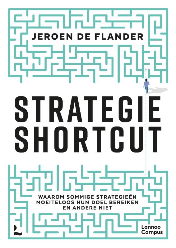 Strategie Shortcut - Waarom sommige strategieën moeiteloos hun doel bereiken en andere niet