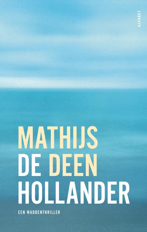 De Hollander: Een Waddenthriller