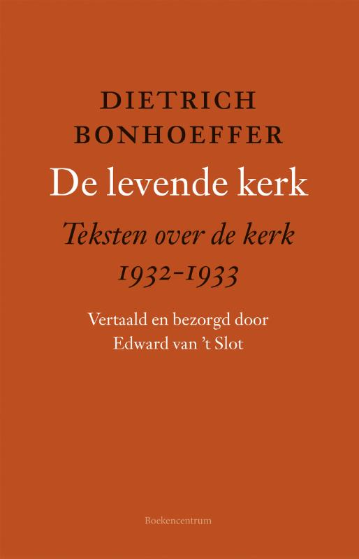 De levende kerk - Teksten over de kerk 1932-1933