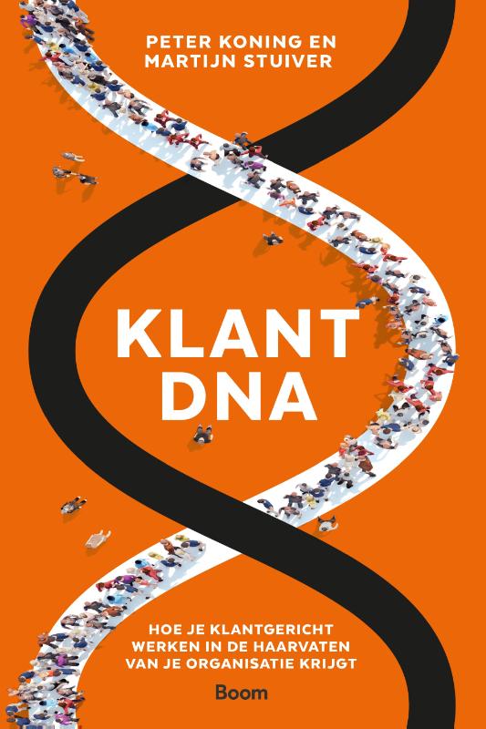 Klant-DNA - Hoe je klantgericht werken in de haarvaten van je organisatie krijgt