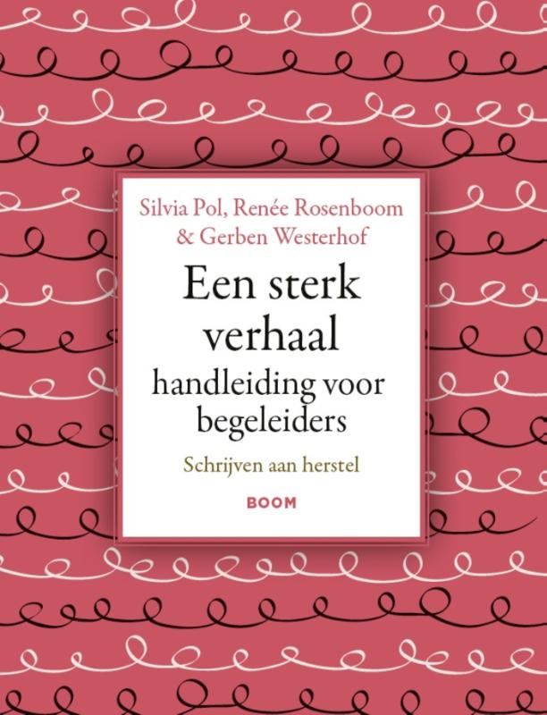 Een sterk verhaal - Handleiding voor begeleiders. Schrijven aan herstel