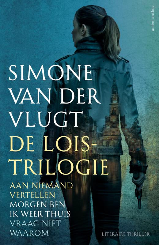De Lois Trilogie - Aan niemand vertellen/Morgen ben ik weer thuis/Vraag niet waarom