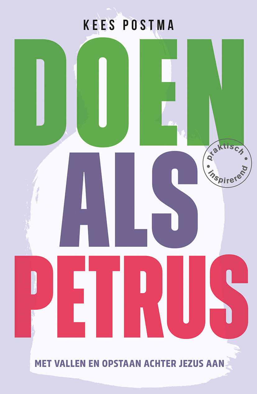 Doen als Petrus - Met vallen en opstaan achter Jezus aan
