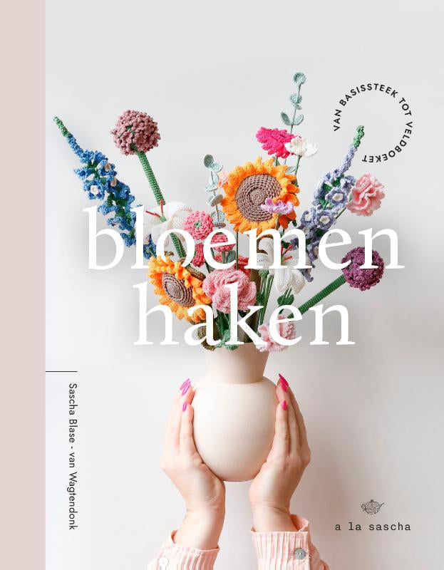 Bloemen haken - Van basissteek tot veldboeket