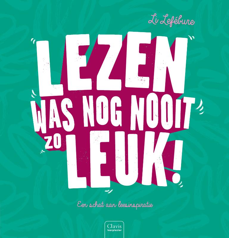 Lezen was nog nooit zo leuk! - Een schat aan leesinspiratie