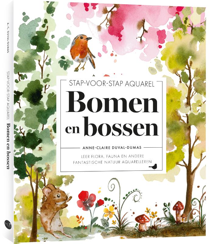 Stap-voor-stap-aquarel: Bomen en bossen - Leer Flora, Fauna en andere fantastische natuur aquarelleren