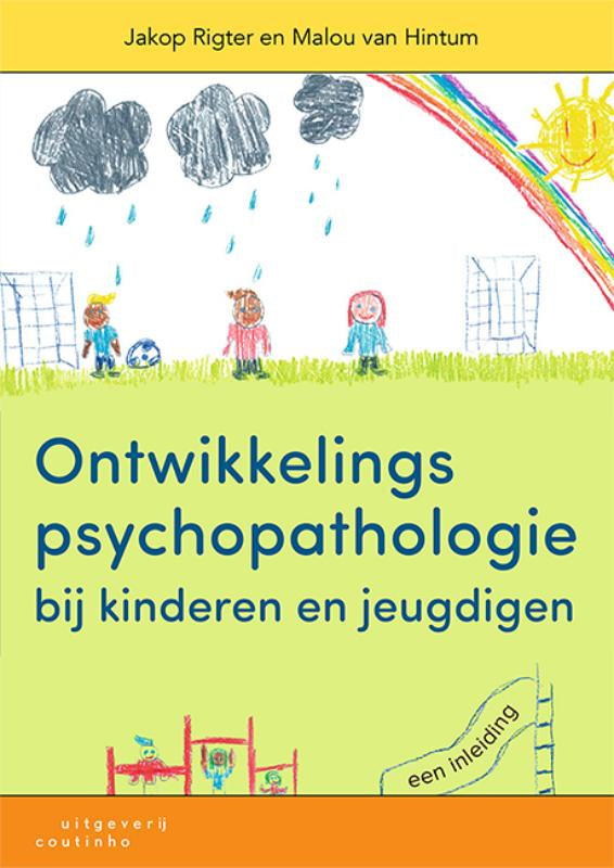 Ontwikkelingspsychopathologie bij kinderen en jeugdigen – Jakop Rigter | Malou van Hintum