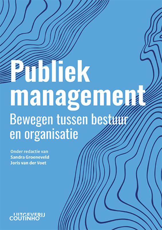 Publiek management - Bewegen tussen bestuur en organisatie