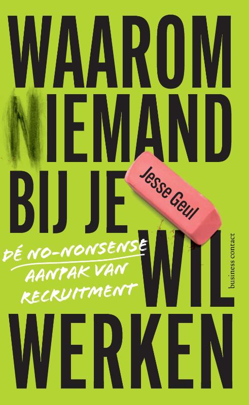 Waarom (n)iemand bij je wil werken - Dé no-nonsenseaanpak van recruitment