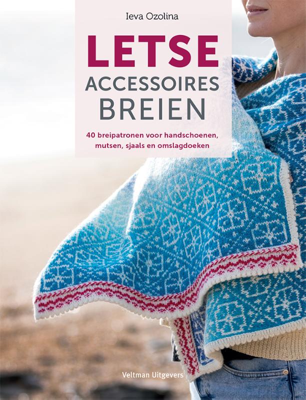 Letse accessoires breien - 40 breipatronen voor handschoenen, mutsen, sjaals en omslagdoeken