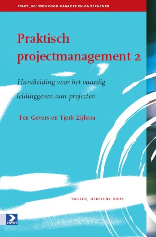 Praktisch projectmanagement 2 - handleiding voor het vaardig voorbereiden en leiden van projecten