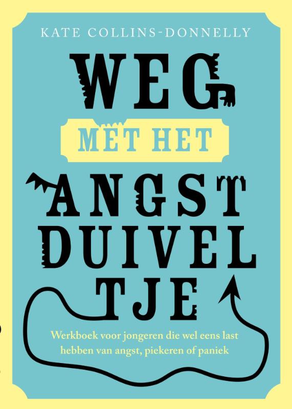 Weg met het angstduiveltje - werkboek voor jongeren die wel eens last hebben van angst, piekeren of paniek