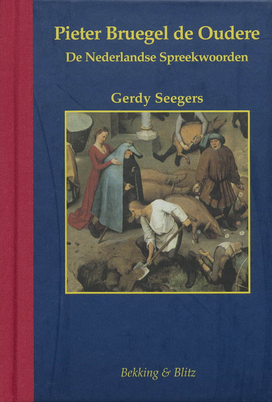 Pieter Bruegel de Oudere (1525/30-1569) - de Nederlandse Spreekwoorden