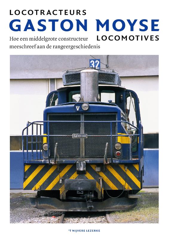 Locotracteurs Gaston Moyse Locomotives - Hoe een middelgrote constructeur meeschreef aan de rangeergeschiedenis
