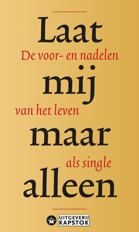 Laat mij maar alleen - De voor- en nadelen van het leven als single