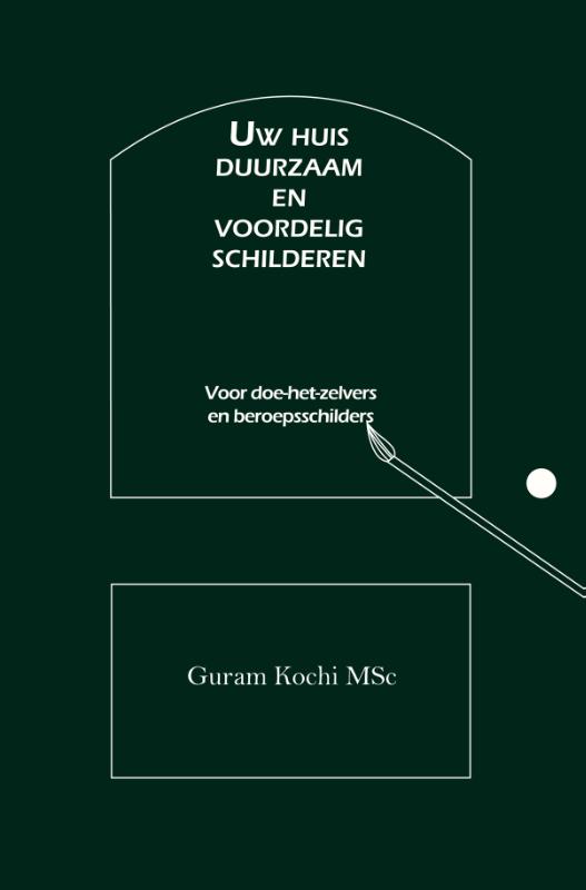 Uw huis duurzaam en voordelig schilderen - Voor doe-het-zelvers en beroepsschilders