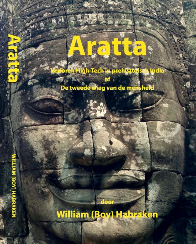 Aratta - - Verloren High-Tech in prehistorisch India of de tweede wieg van de mensheid