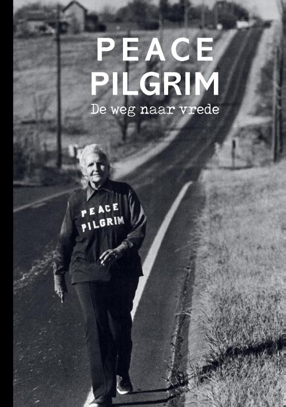 Peace Pilgrim - de weg naar vrede
