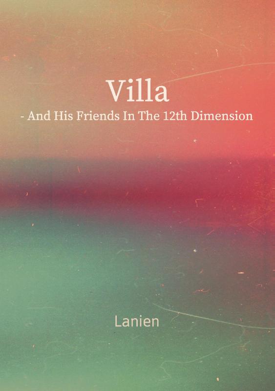 Villa - and his friends in the 12th dimension