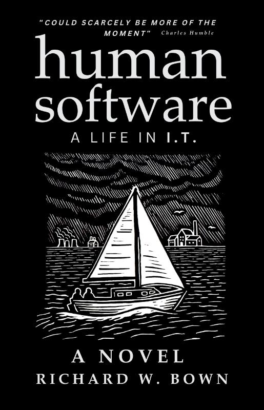 Human Software - A Life in I.T. - A Novel