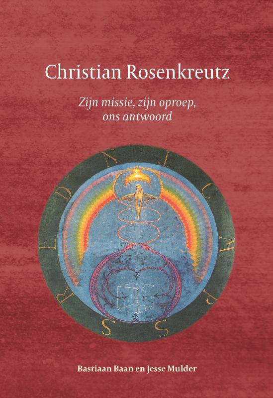 Christian Rosenkreutz - Zijn missie, zijn oproep, ons antwoord