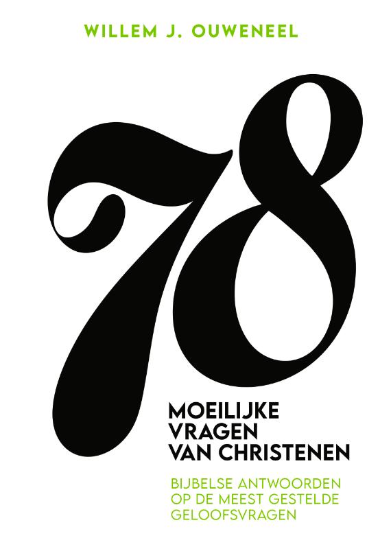 78 Moeilijke vragen van christenen - Bijbelse antwoorden op de meest gestelde geloofsvragen