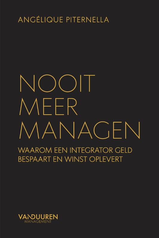 Nooit meer managen - Waarom een integrator geld bespaart en winst oplevert