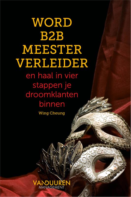 Word B2B meester verleider - En haal in 4 stappen je droomklanten binnen