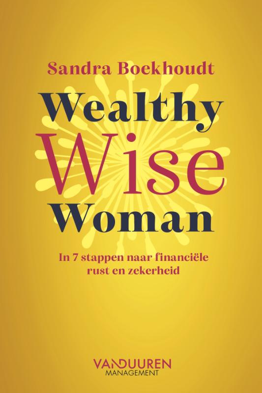 Wealthy Wise Woman - In 7 stappen naar financiële rust en zekerheid