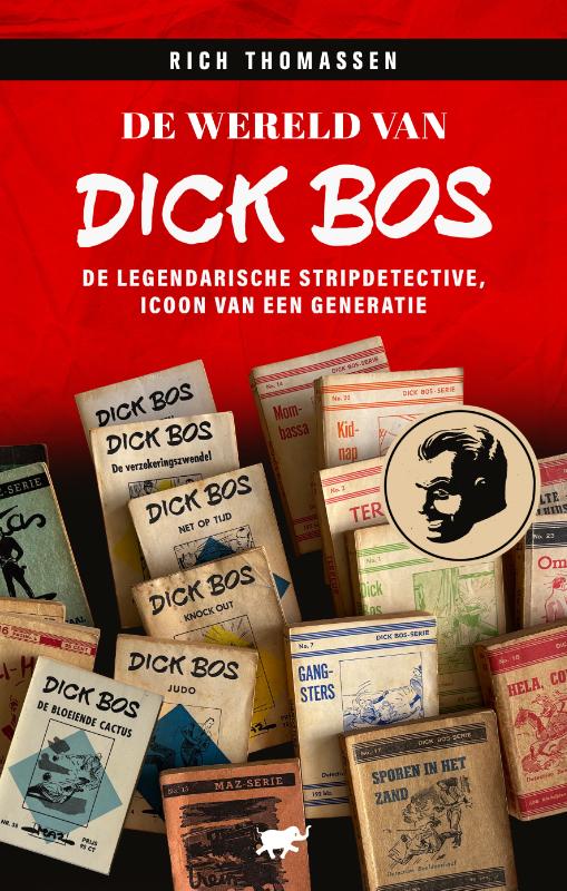 De wereld van Dick Bos - De legendarische stripdetective, icoon van een generatie